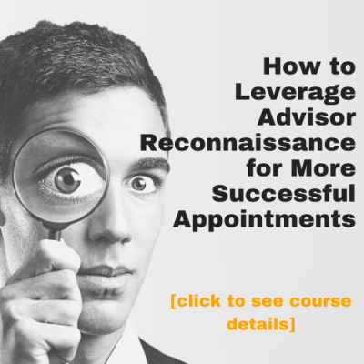 Copy of Copy of How to Leverage Advisor Reconnaissance for More Successful Appointments